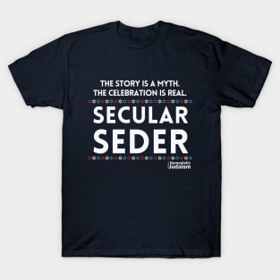 Secular Seder! T-Shirt